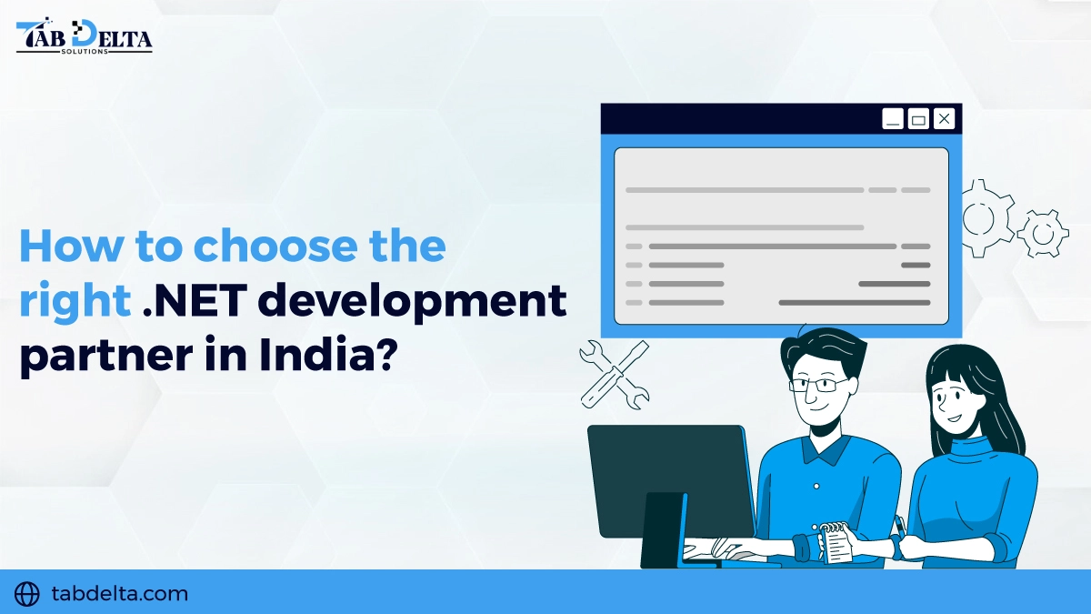 How to choose the right .NET development partner in India?