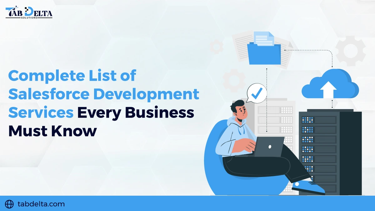 Complete List of Salesforce Development Services Every Business Must Know