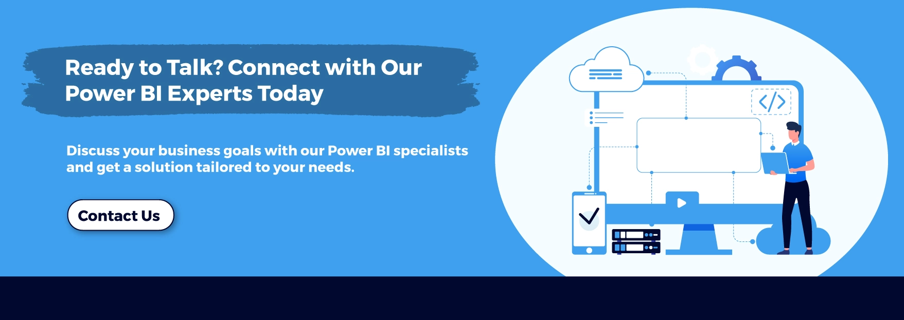 Ready to Talk? Connect with Our Power BI Experts Today
