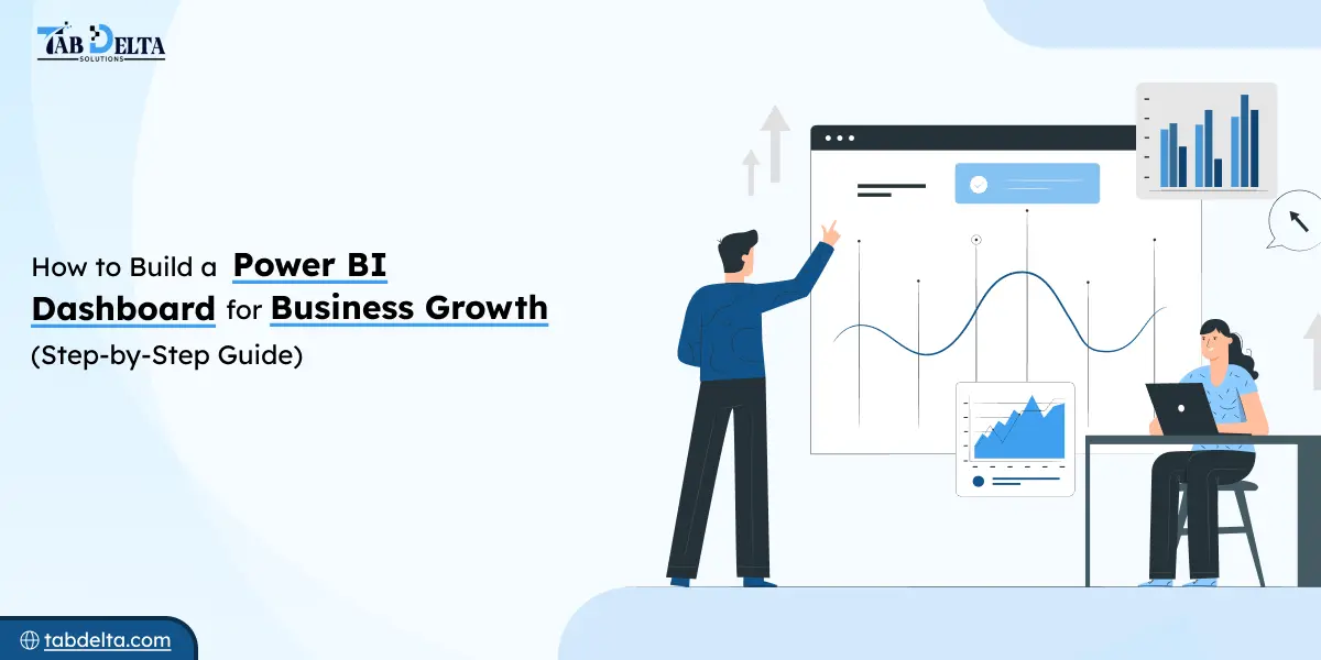 How to Build a Power BI Dashboard for Business Growth (Step-by-Step Guide)