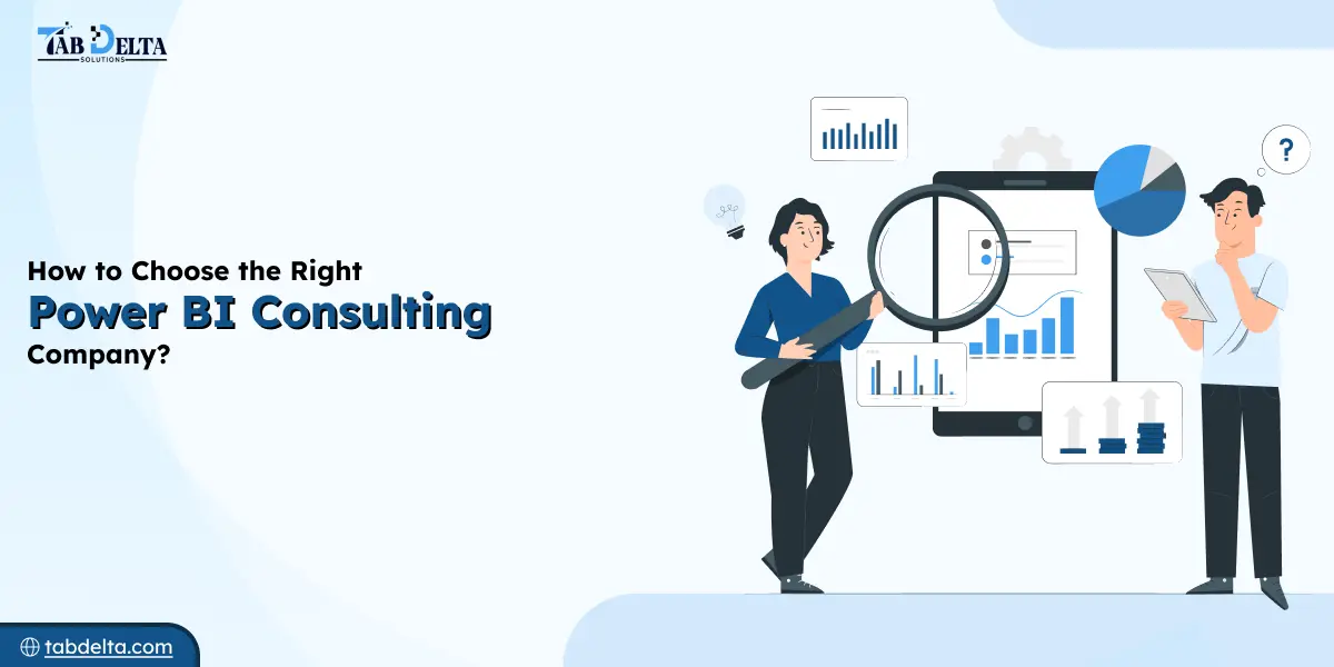 How to Choose the Right Power BI Consulting Company?