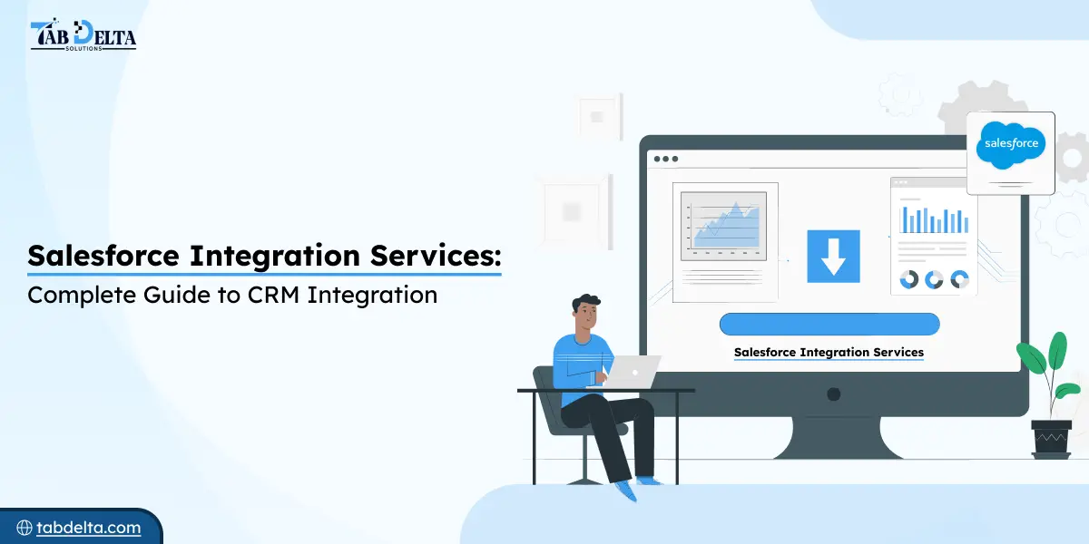 Salesforce Integration Services: Complete Guide to CRM Integration