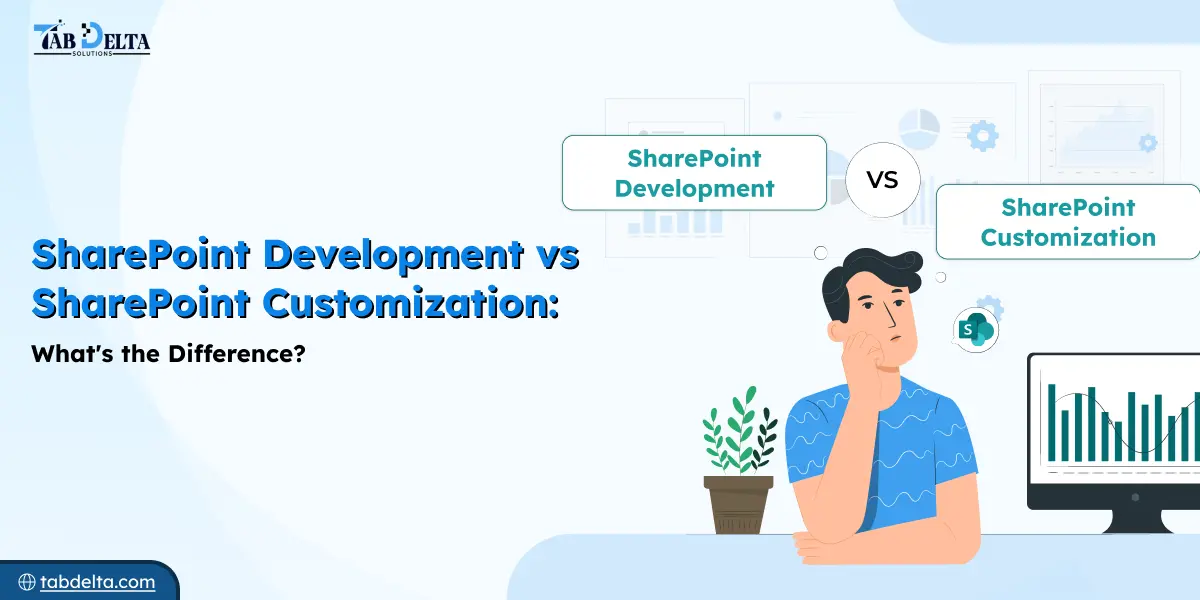 SharePoint Development vs SharePoint Customization: What’s the Difference?
